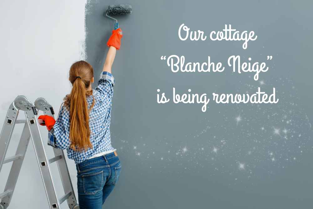 Our lodge Blanche Neige is currently being renovated